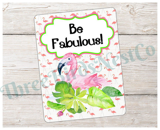 Be Fabulous Flamingo Sign