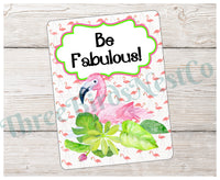 
              Be Fabulous Flamingo Sign
            
