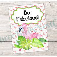 Be Fabulous Flamingo Sign
