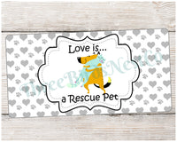 
              Love is a Rescue Pet Cat and Dog Sign
            