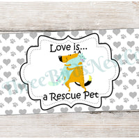 Love is a Rescue Pet Cat and Dog Sign