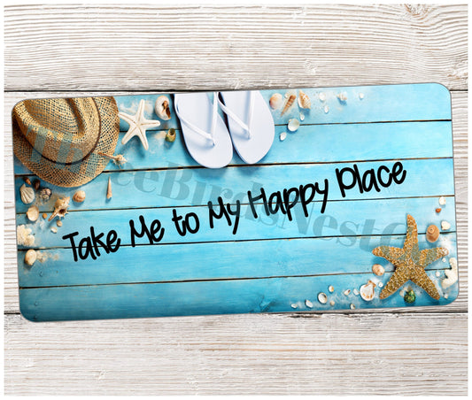 Take Me to My Happy Place Beach Sign