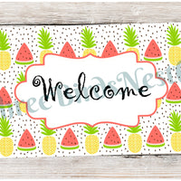 Pineapple and Watermelon Seeds Welcome Sign