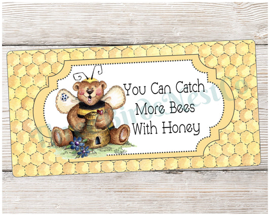 You Can Catch More Bees with Honey Sign