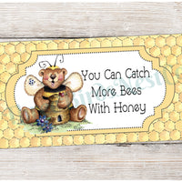 You Can Catch More Bees with Honey Sign