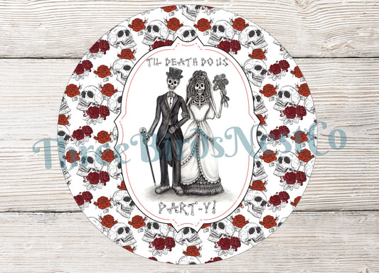 Til Death Do Us Party Skeleton Couple Halloween Sign