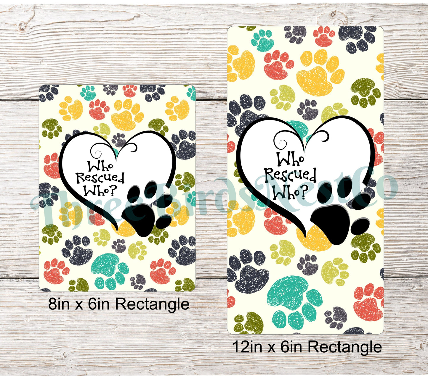 Who Rescued Who Colorful Paw Prints Dog Sign