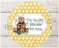 
              You Can Catch More Bees with Honey Sign
            