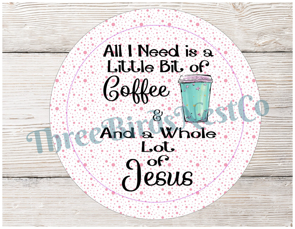 A Little Bit of Coffee and Whole Lot of Jesus Christian Sign