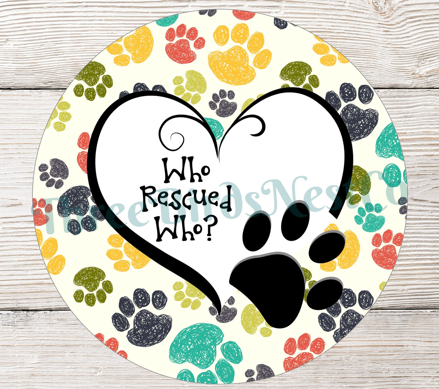 Who Rescued Who Colorful Paw Prints Dog Sign