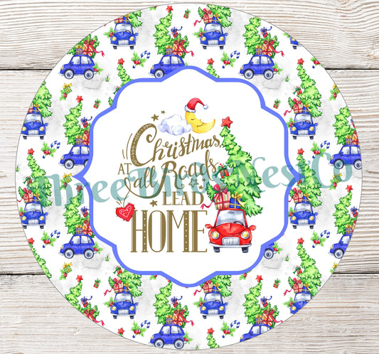 At Christmas, All Roads Lead Home Sign