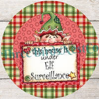 This House Under Elf Surveillance Christmas Sign