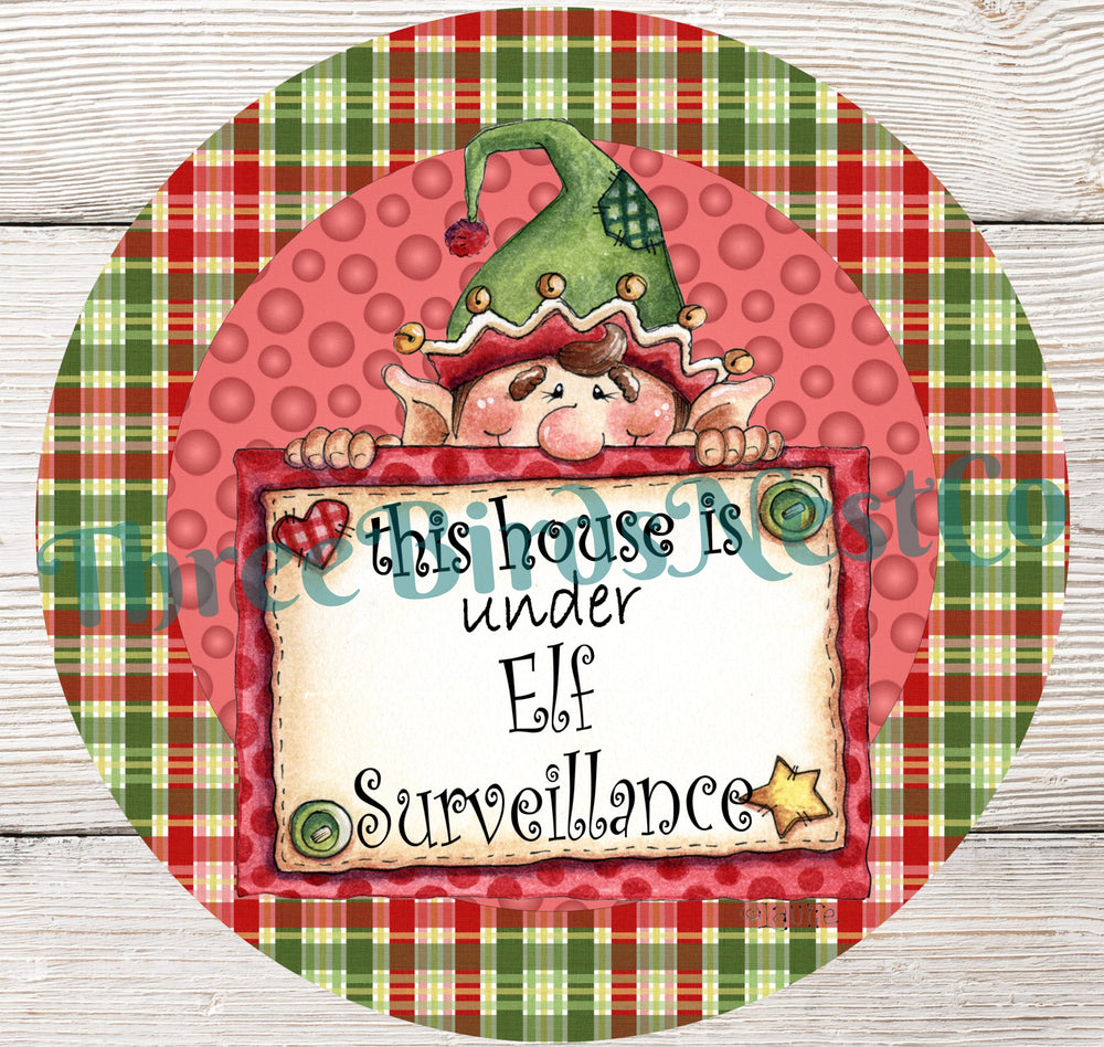 This House Under Elf Surveillance Christmas Sign