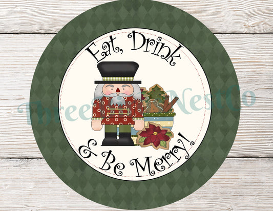 Eat Drink and Be Merry Christmas Nutcracker Sign