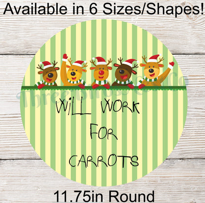 Will Work for Carrots Christmas Reindeer Sign