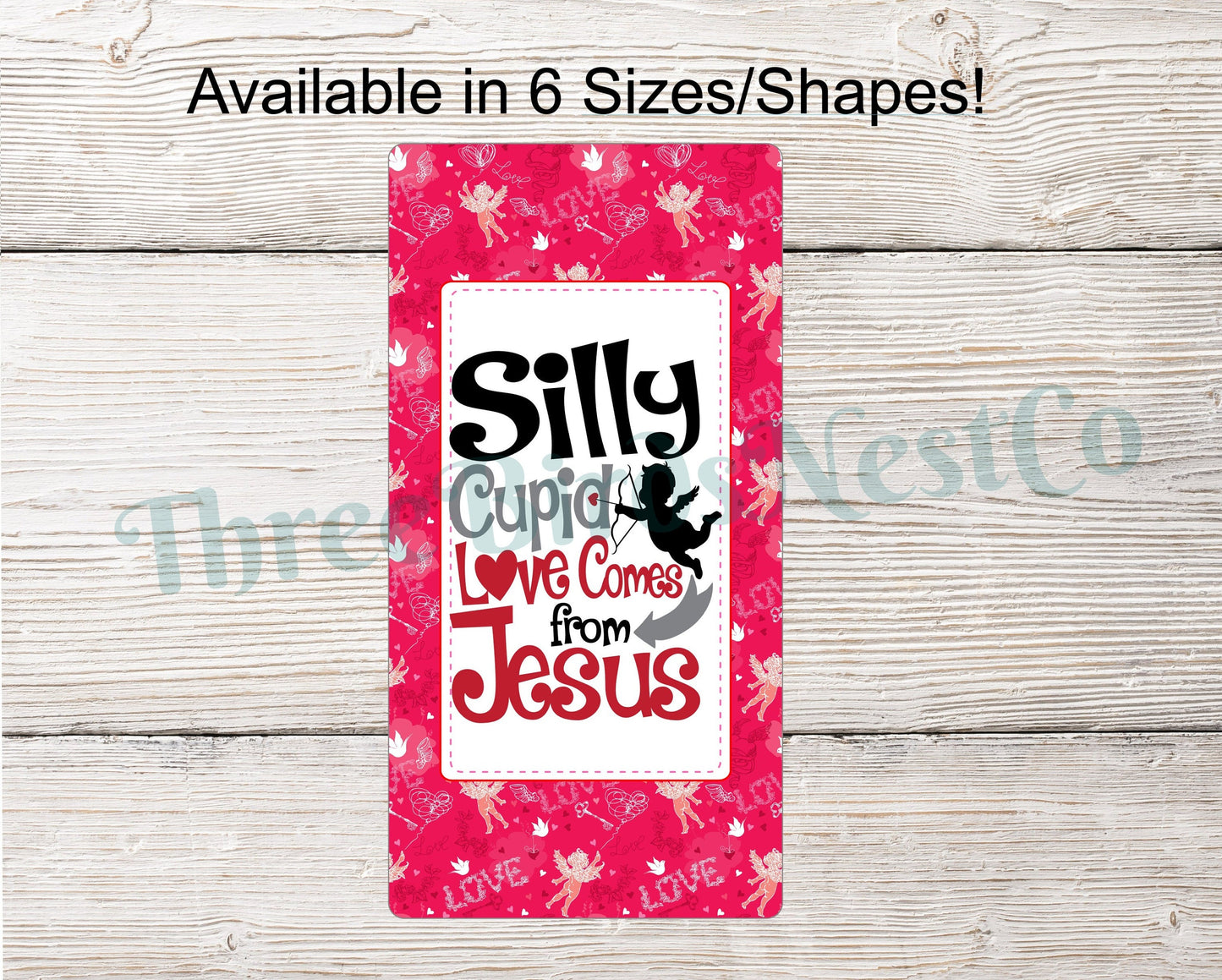 Silly Cupid, Love Comes From Jesus Valentines Day Sign