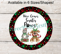 
              Here Comes Santa Paws Christmas Dog and Cat Sign
            
