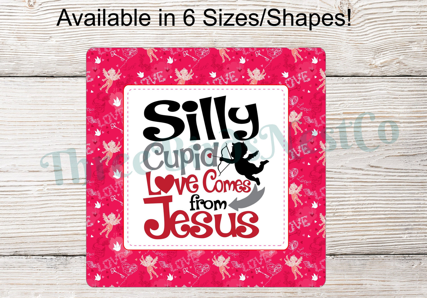 Silly Cupid, Love Comes From Jesus Valentines Day Sign