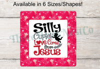 
              Silly Cupid, Love Comes From Jesus Valentines Day Sign
            