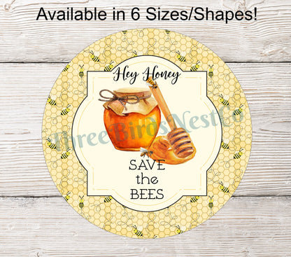 Hey Honey Save the Bees Sign