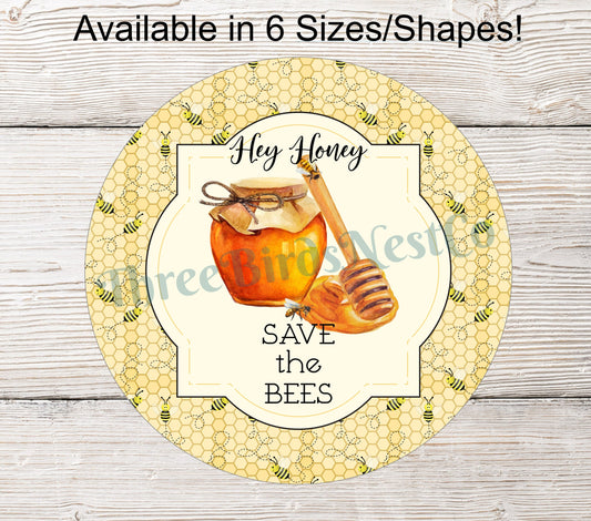 Hey Honey Save the Bees Sign