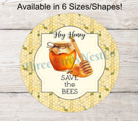 
              Hey Honey Save the Bees Sign
            