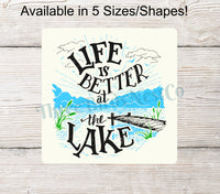 
              Life is Better at the Lake Sign
            
