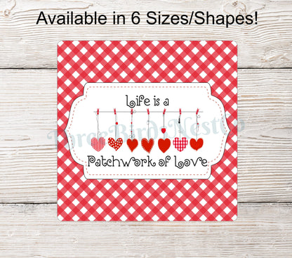 Life is a Patchwork of Love Valentines Day Sign