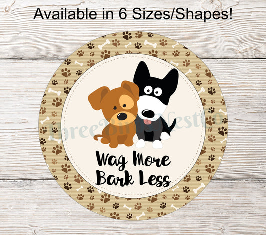 Wag More Bark Less Cartoon Dogs Sign