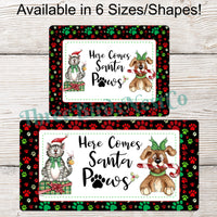 Here Comes Santa Paws Christmas Dog and Cat Sign