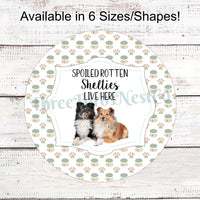 Spoiled Rotten Dogs Live Here Sign- Choose Your Dog Breed