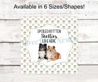
              Spoiled Rotten Dogs Live Here Sign- Choose Your Dog Breed
            