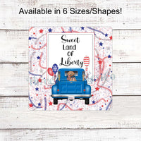 Sweet Land of Liberty Patriotic Dog Truck Sign