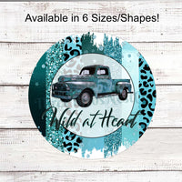Wild at Heart Leopard Truck Sign