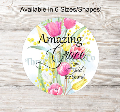 Amazing Grace Tulips Sign