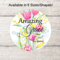 Amazing Grace Tulips Sign