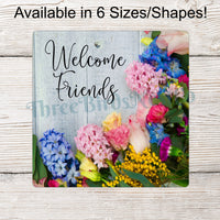 Welcome Friends Sign - Spring Welcome Signs - Spring Wreath Signs - Floral Wreath Signs - Everyday Wreath - Everyday Signs