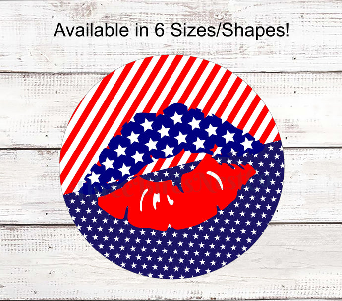 Patriotic Wreath Sign - Lips Sign - Patriotic Welcome Sign - Patriotic Signs for Wreath - Patriotic Kiss Sign - 4th of July Signs