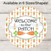 Welcome to Our Patch Carrots and Bunnies Sign