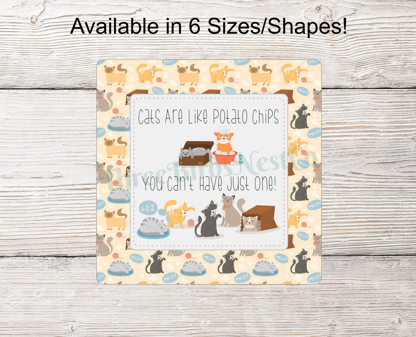 Cats Are Like Potato Chips Sign