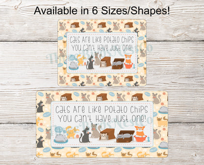 Cats Are Like Potato Chips Sign