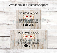 
              Unconditional Love Dog Bone Sign
            