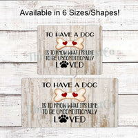 Unconditional Love Dog Bone Sign