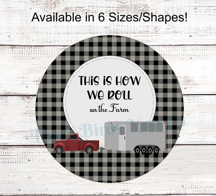 Down on the Farm - Farm Life Sign -Farmhouse Wreath Sign - Farm Wreaths Signs - Red Truck Sign - How We Roll - Horse Trailer