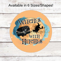 Witches With Hitches Halloween Camper Sign