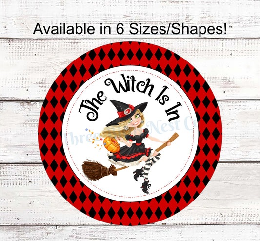 The Witch is In Black and Red Witch Halloween Sign