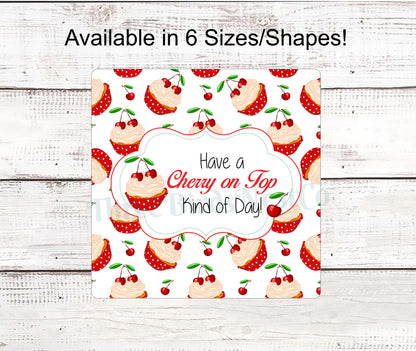 Have a Cherry on Top Kind of Day Sign