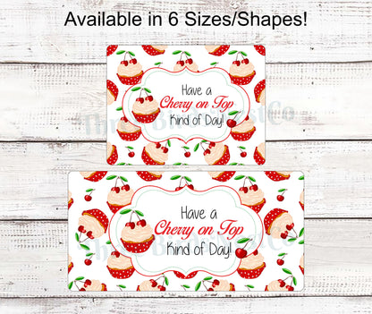Have a Cherry on Top Kind of Day Sign