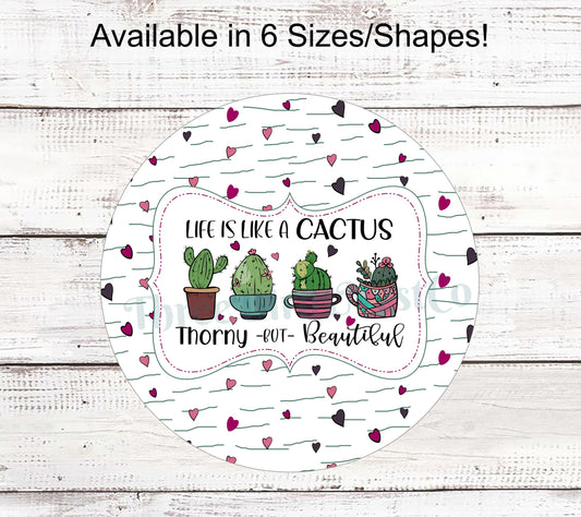 Life is Like a Cactus Hearts Sign