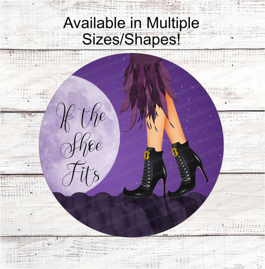 If the Shoe Fits Halloween Witch Boots Sign